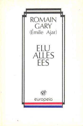 Elu alles ees - Romain Gary (Emile Ajar)