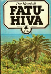 Fatu-Hiva. Tagasi loodusesse - Thor Heyerdahl
