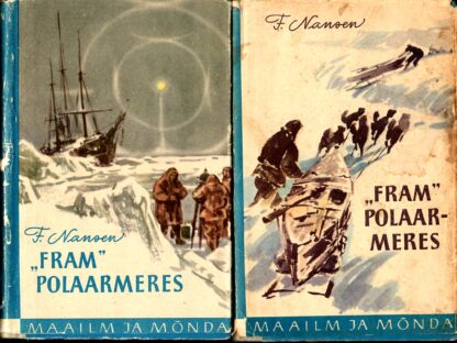 «Fram» polaarmeres (1 ja 2 osa) - Fridtjof Nansen