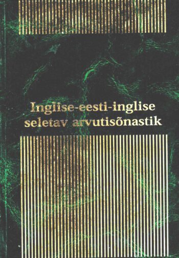 Inglise-eesti-inglise seletav arvutisõnastik Lauri Liikane Andres Septer