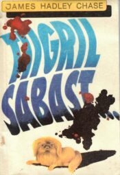 James Hadley Chase - Tiigril sabast... Tiigril sabast... - James Hadley Chase