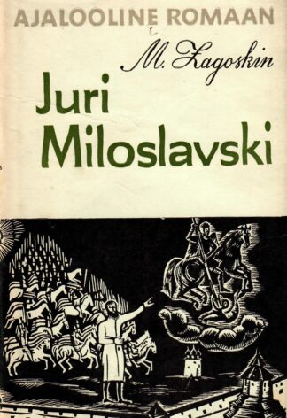 Juri Miloslavski ehk venelased 1612. aastal - Mihhail Zagoskin
