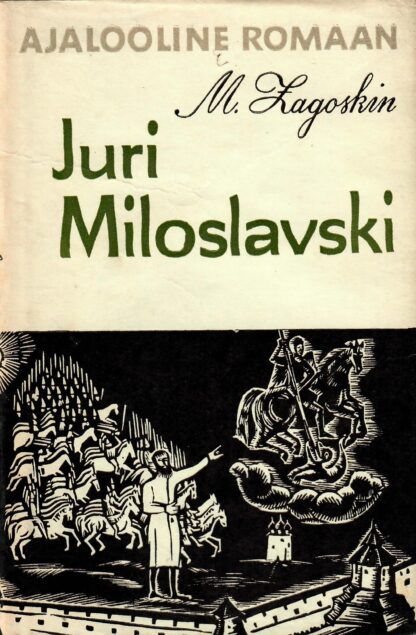 Juri Miloslavski ehk venelased 1612. aastal - Mihhail Zagoskin
