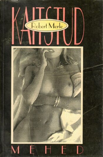 Kaitstud mehed - Robert Merle