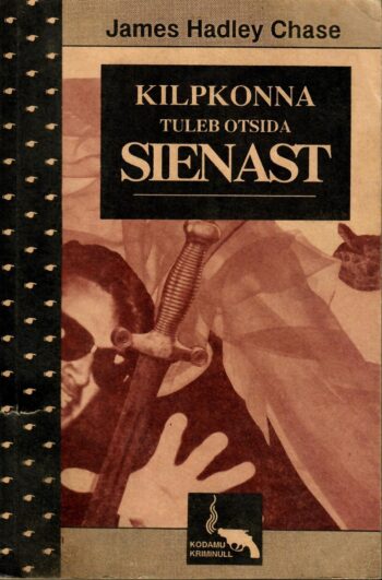 Kilpkonna tuleb otsida Sienast - James Hadley Chase