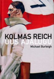 Kolmas Reich - Michael Burleigh. Uus ajalugu Kolmas Reich - Michael Burleigh. Uus ajalugu