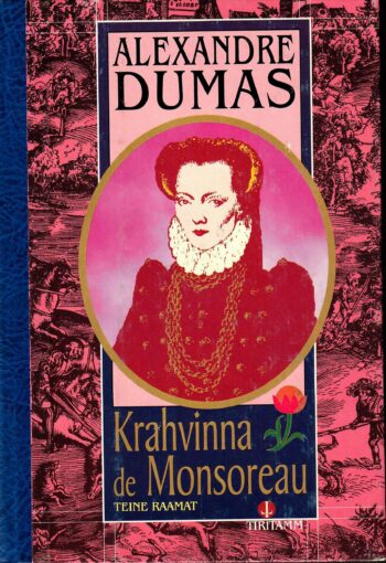 Krahvinna de Monsoreau 2. osa - Alexandre Dumas Krahvinna de Monsoreau 2. osa - Alexandre Dumas