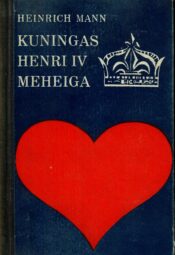 Kuningas Henri IV meheiga - Heinrich Mann