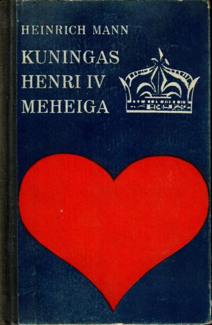 Kuningas Henri IV meheiga - Heinrich Mann