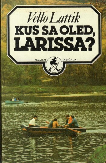Kus sa oled Larissa Sahhalini päevik - Vello Lattik
