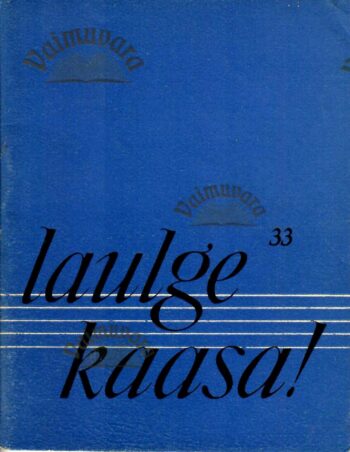 Laulge kaasa! 33 Laulge kaasa! 33