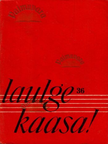 Laulge kaasa! 36 Laulge kaasa! 36