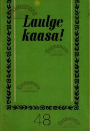 Laulge kaasa! 48 Laulge kaasa! 48