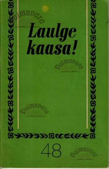 Laulge kaasa! 48 Laulge kaasa! 48