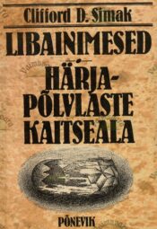 Libainimesed. Härjapõlvlaste kaitseala - Clifford D. Simak Libainimesed. Härjapõlvlaste kaitseala - Clifford D. Simak