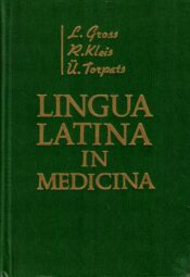 Lingua latina in medicina - Lalla Gross Richard Kleis Ülo Torpats