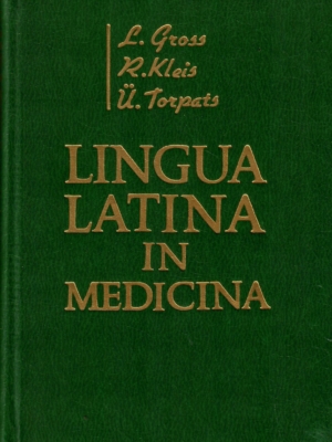 Lingua latina in medicina –  Lalla Gross, Richard Kleis, Ülo Torpats