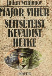 Major Vihur. Seitseteist kevadist hetke - Julian Semjonov Major Vihur. Seitseteist kevadist hetke - Julian Semjonov