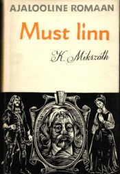 Must linn - Kálman Mikszáth Must linn - Kálman Mikszáth