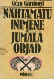 Nähtamatu inimene. Jumala orjad - Géza Gárdonyi