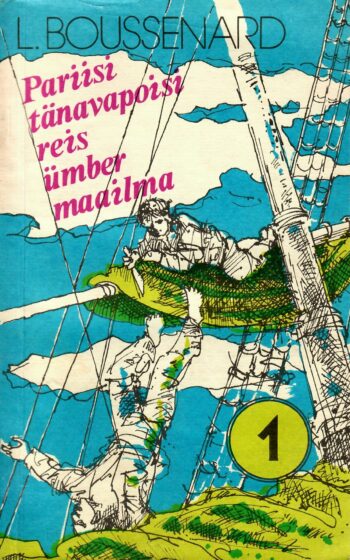 Pariisi tänavapoisi reis ümber maailma 1 - Louis Henry Boussenard Pariisi tänavapoisi reis ümber maailma 1 - Louis Henry Boussenard