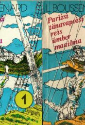 Pariisi tänavapoisi reis ümber maailma 1 ja 2 - Louis Henry Boussenard Pariisi tänavapoisi reis ümber maailma 1 ja 2 - Louis Henry Boussenard