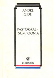 Pastoraalsümfoonia - Andre Gide Pastoraalsümfoonia - Andre Gide