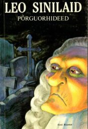 Põrguorhideed Leo Sinilaid Põrguorhideed Müstilis-fantastilised novellid 1. kuraditosin - Leo Sinilaid