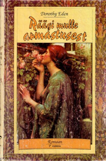Räägi mulle armastusest - Dorothy Eden Räägi mulle armastusest - Dorothy Eden