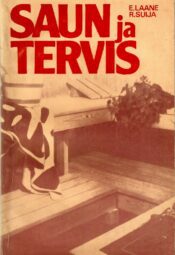 Saun ja tervis. E. Laane. R. Suija 1984