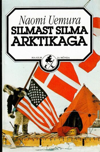 Silmast silma Arktikaga - Naomi Uemura Silmast silma Arktikaga - Naomi Uemura