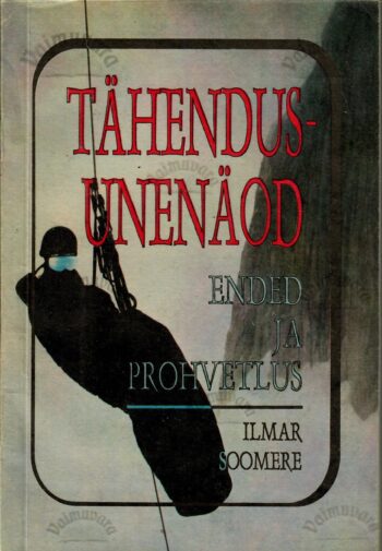 Tähendusunenäod, ended ja prohvetlus - Ilmar Soomere