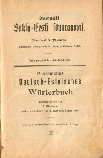 Tarwilik saksa-eesti sõnaraamat - Praktisches deutsch-estnisches Wörterbuch - toimetanud J. Ploompuu Tarwilik saksa-eesti sõnaraamat - Praktisches deutsch-estnisches Wörterbuch - toimetanud J. Ploompuu
