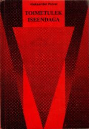 Toimetulek iseendaga - Aleksander Pulver Toimetulek iseendaga - Aleksander Pulver