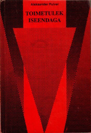 Toimetulek iseendaga - Aleksander Pulver