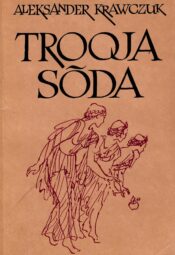 Trooja sõda - Aleksander Krawczuk Trooja sõda - Aleksander Krawczuk