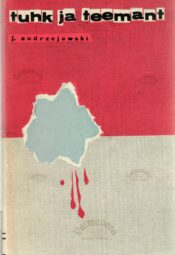 Tuhk ja teemant - Jerzy Andrzejewski Tuhk ja teemant - Jerzy Andrzejewski