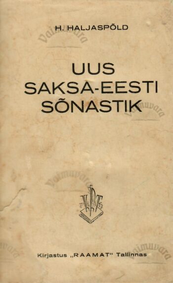 Uus saksa-eesti sõnastik = Deutsches Wörterbuch des neueren Estnischen Sprachschatzes - Herbert Haljaspõld Uus saksa-eesti sõnastik = Deutsches Wörterbuch des neueren Estnischen Sprachschatzes - Herbert Haljaspõld
