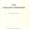 Väike Saksa-Eesti sõnaraamat - E. Muuk, G. Tuksam Väike Saksa-Eesti sõnaraamat - E. Muuk, G. Tuksam