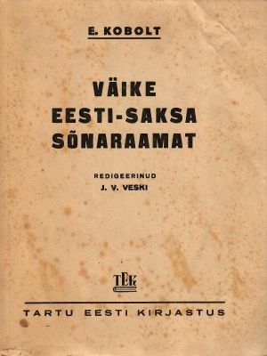 Väike eesti-saksa sõnaraamat – Kleines Estnisch-Deutsches Wörterbuch – Erich Kobolt