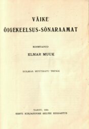 Väike õigekeelsus-sõnaraamat - Elmar Muuk Väike õigekeelsus-sõnaraamat - Elmar Muuk