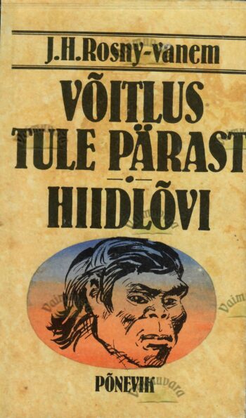 Võitlus tule pärast. Hiidlõvi Võitlus tule pärast. Hiidlõvi Autor(id): J.H.Rosny vanem