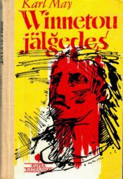 Winnetou jälgedes - Karl May 2 Winnetou jälgedes - Karl May