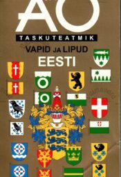 A ja O taskuteatmik. Vapid ja lipud. Eesti A ja O taskuteatmik. Vapid ja lipud. Eesti