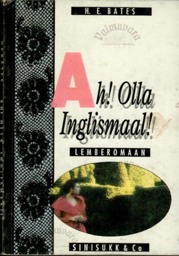 Ah! Olla Inglismaal! - H. E. Bates Ah! Olla Inglismaal! - H. E. Bates