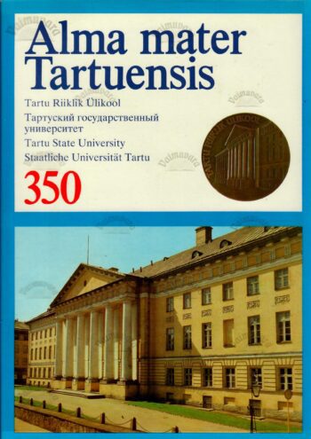Alma mater Tartuensis. Tartu Riiklik Ülikool 350