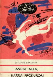Andke alla, härra prokurör - Helfried Schreiter Andke alla, härra prokurör - Helfried Schreiter