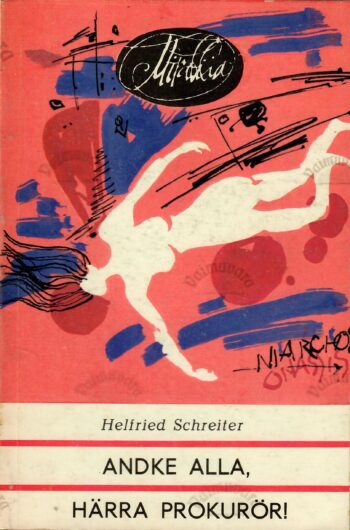 Andke alla, härra prokurör - Helfried Schreiter Andke alla, härra prokurör - Helfried Schreiter