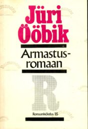 Armastusromaan - Jüri Ööbik Armastusromaan - Jüri Ööbik