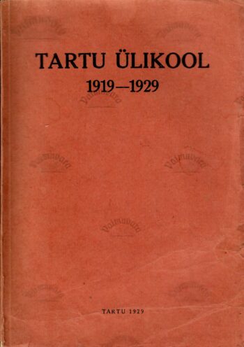 Eesti Vabariigi Tartu Ülikool. 1919-1929 Eesti Vabariigi Tartu Ülikool. 1919-1929